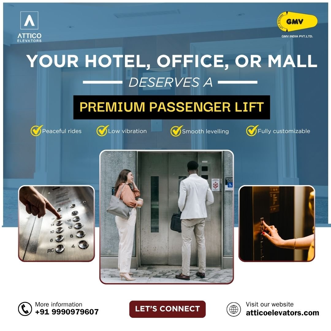 Your Hotel, Office, or Mall Deserves a Premium Passenger Elevators Attico Elevators